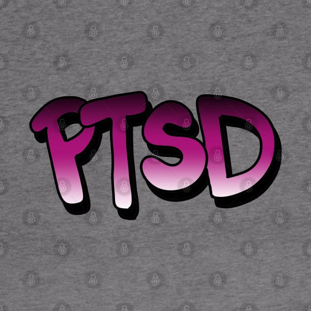 PTSD - Post Traumatic Stress Disorder - take care  of yourself by Tenpmcreations